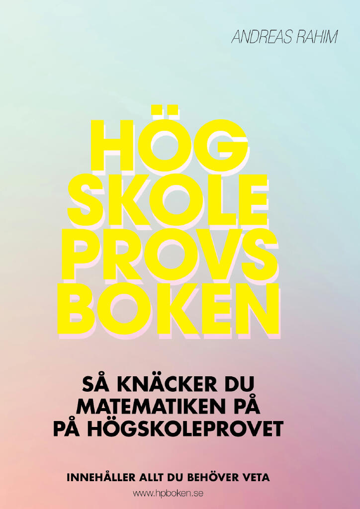 H&ouml;gskoleprovsboken : s&aring; h&auml;r kn&auml;cker du matematiken p&aring; h&ouml;gskoleprovet