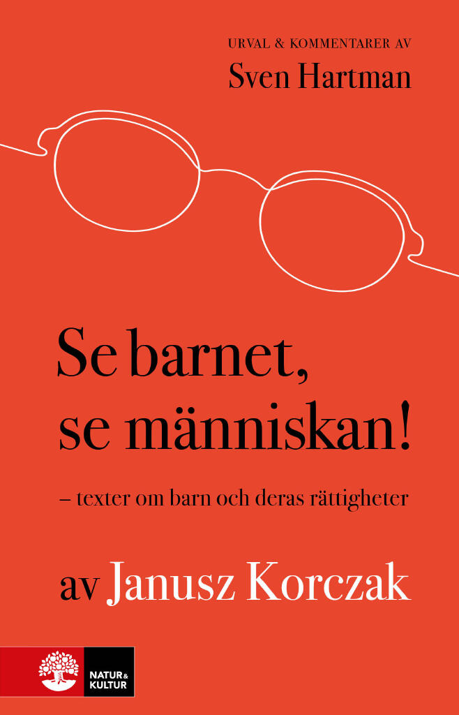 Se barnet, se m&auml;nniskan! - texter om barn och deras r&auml;ttigheter