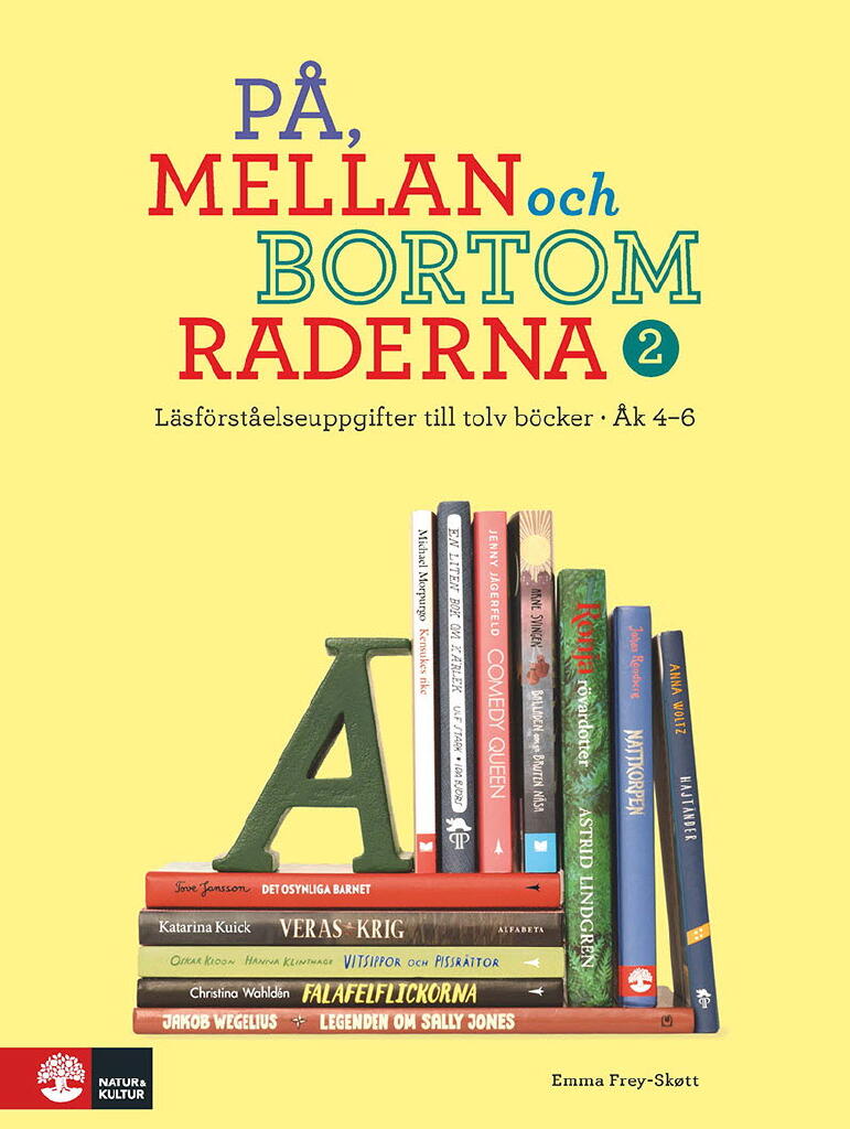 P&aring;, mellan och bortom raderna 2 - l&auml;sf&ouml;rst&aring;elseuppgifter till tolv b&ouml;cker : &aring;k-4-6
