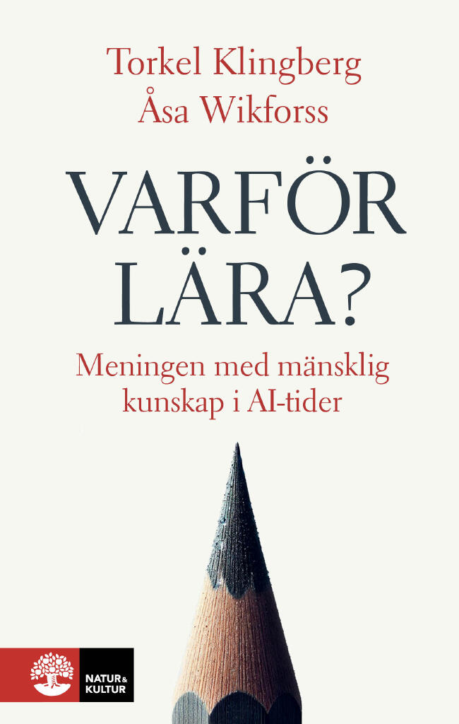 Varf&ouml;r l&auml;ra? - meningen med m&auml;nsklig kunskap i AI-tider