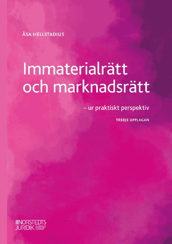 Immaterialr&auml;tt och marknadsr&auml;tt - ur praktiskt perspektiv