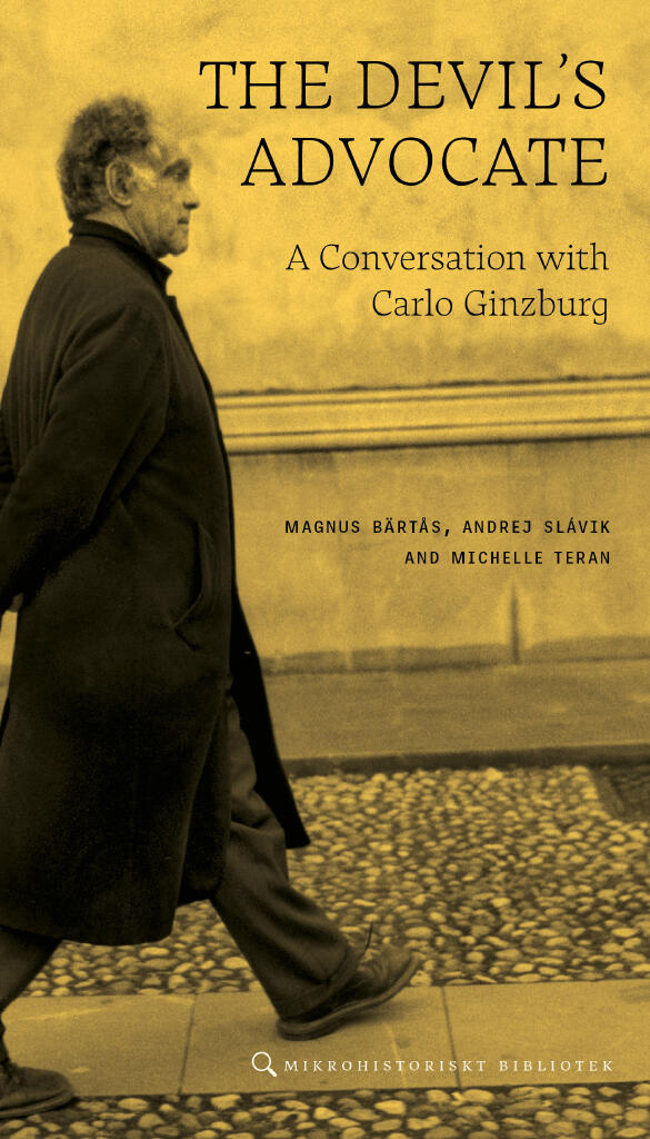 The devil&acute;s advocate - a conversation with Carlo Ginzburg