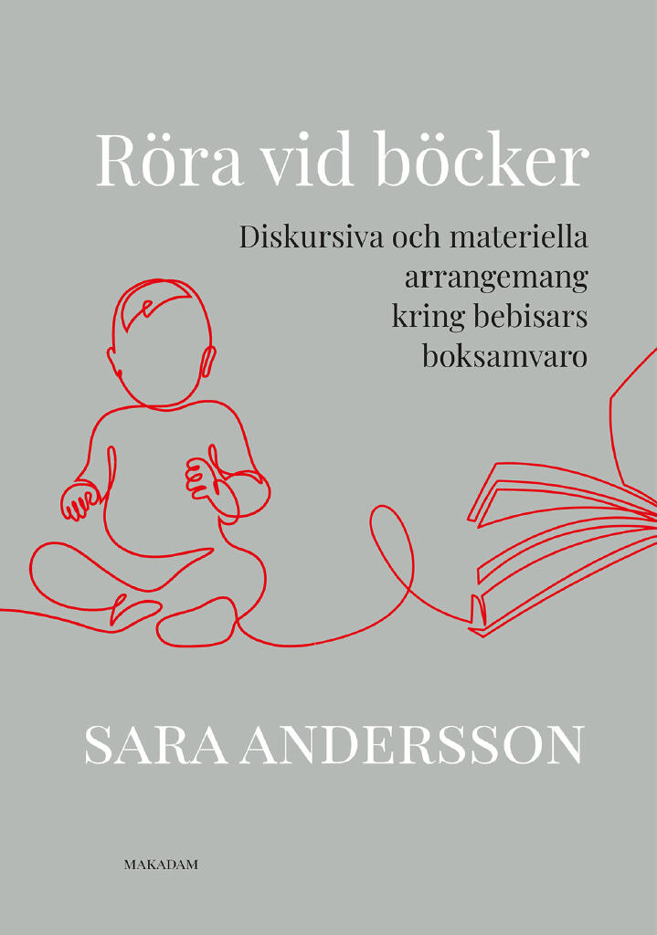 R&ouml;ra vid b&ouml;cker - diskursiva och materiella arrangemang kring bebisars boksamvaro
