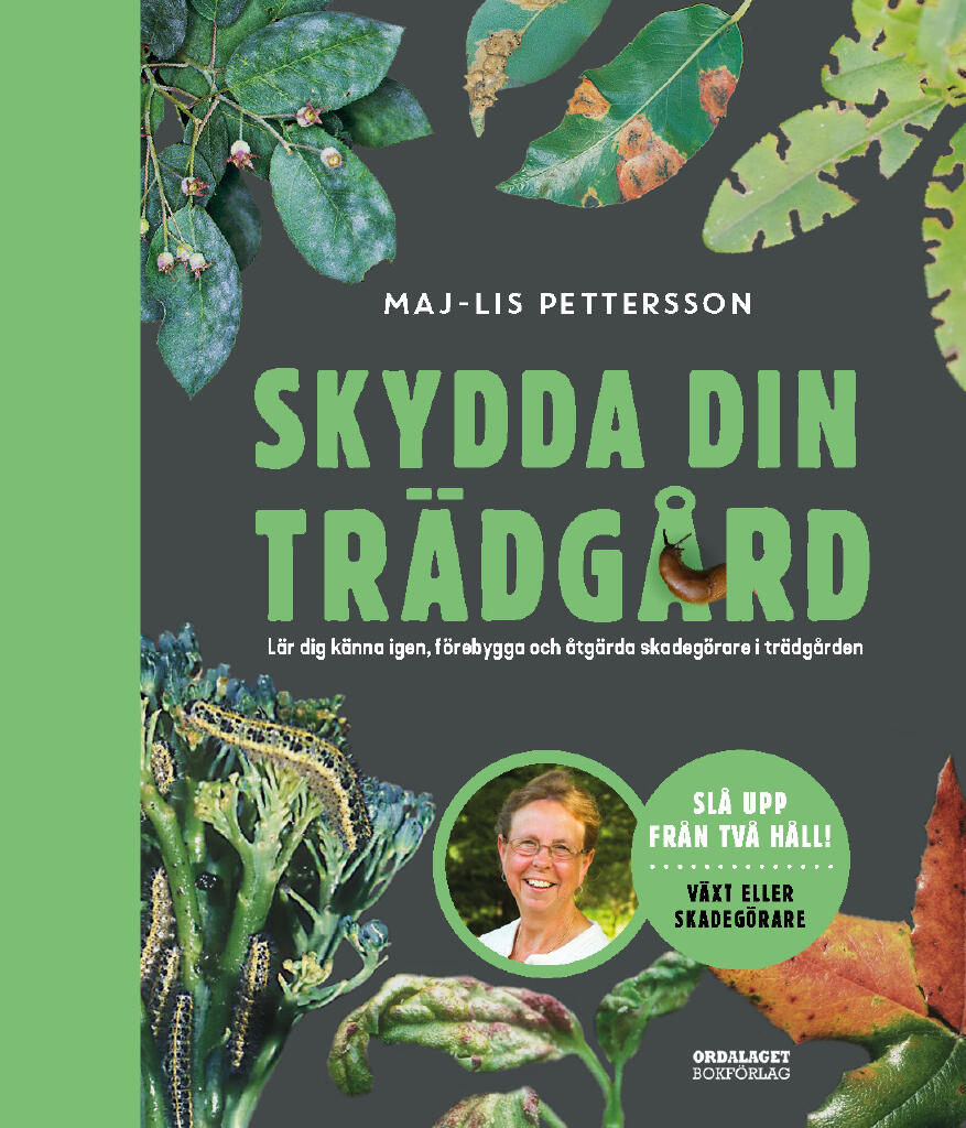 Skydda din tr&auml;dg&aring;rd - l&auml;r dig k&auml;nna igen, f&ouml;rebygga och &aring;tg&auml;rda skadeg&ouml;rare i tr&auml;dg&aring;rden