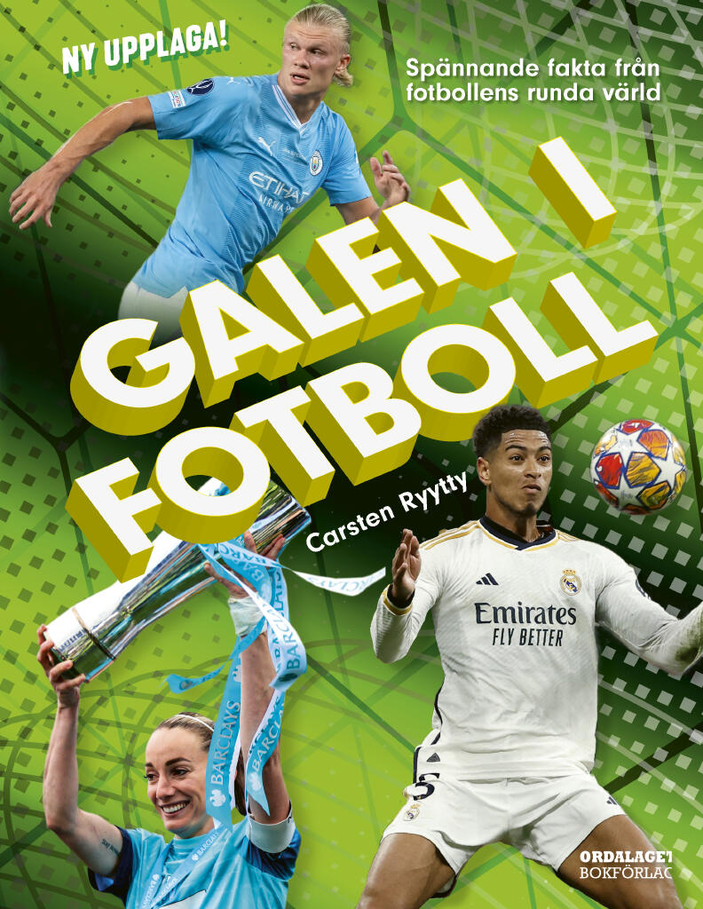 Galen i fotboll - sp&auml;nnande fakta fr&aring;n fotbollens runda v&auml;rld