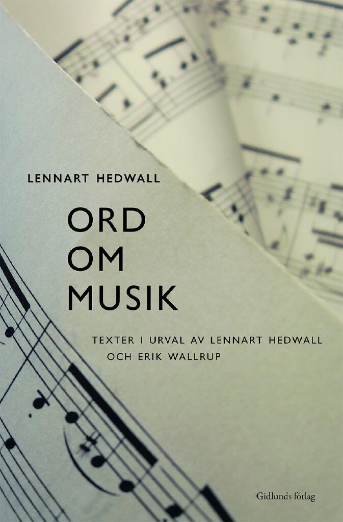 Ord om musik - texter i urval av Lennart Hedwall och Erik Wallrup