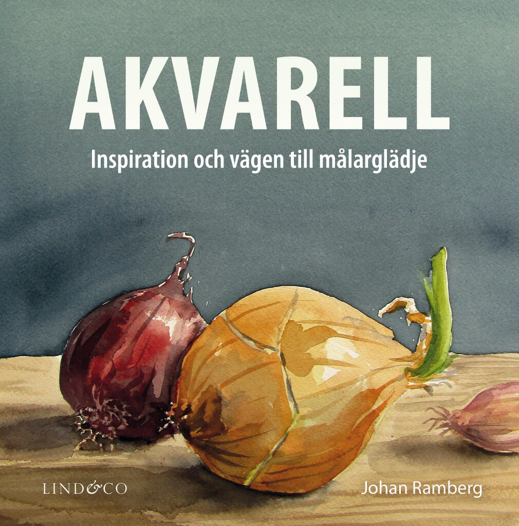 Akvarell - inspiration och v&auml;gen till m&aring;largl&auml;dje