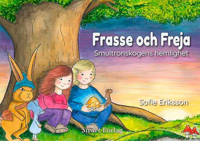 Frasse och Freja - smultronskogens hemlighet