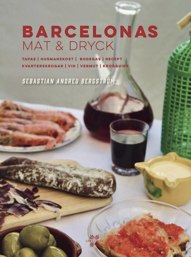 Barcelonas mat och dryck - tapas, husmanskost, vermut, kvarterskrogar, vin