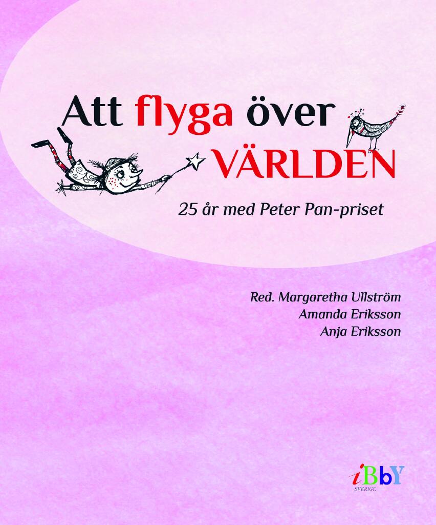 Att flyga &ouml;ver v&auml;rlden - 25 &aring;r med Peter Pan-priset