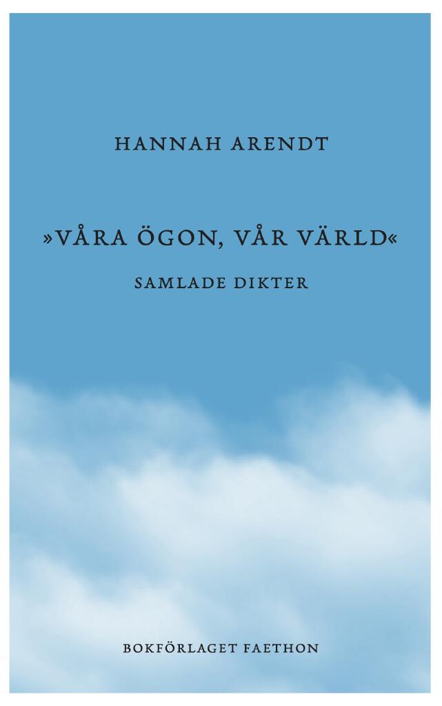 "V&aring;ra &ouml;gon, v&aring;r v&auml;rld" - samlade dikter