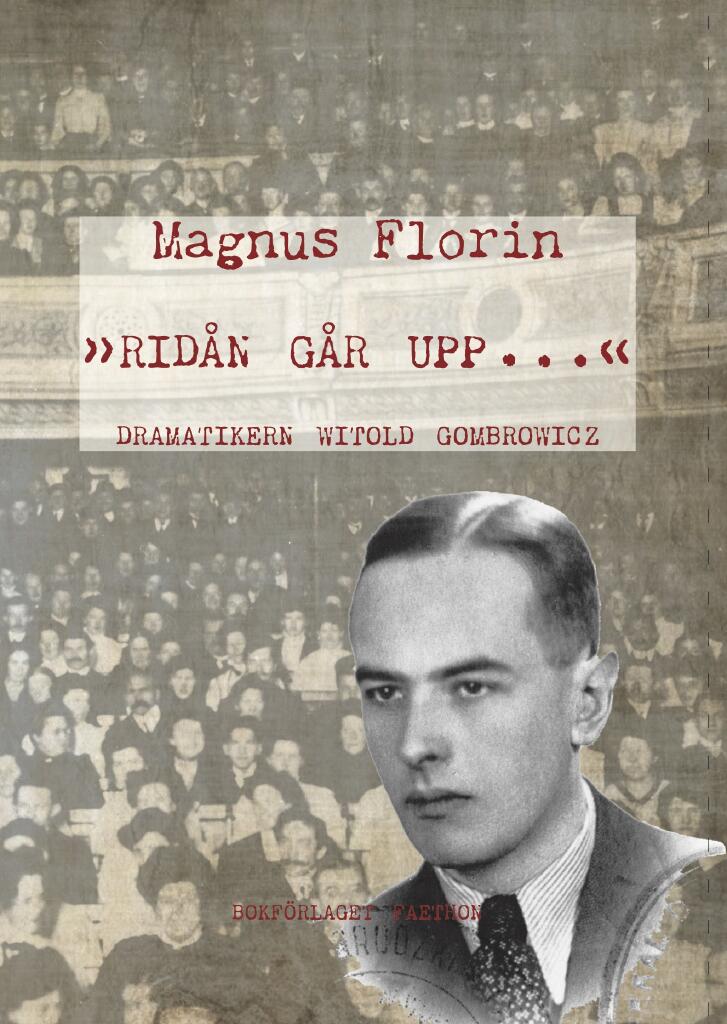 &raquo;Rid&aring;n g&aring;r upp ...&laquo; - dramatikern Witold Gombrowicz