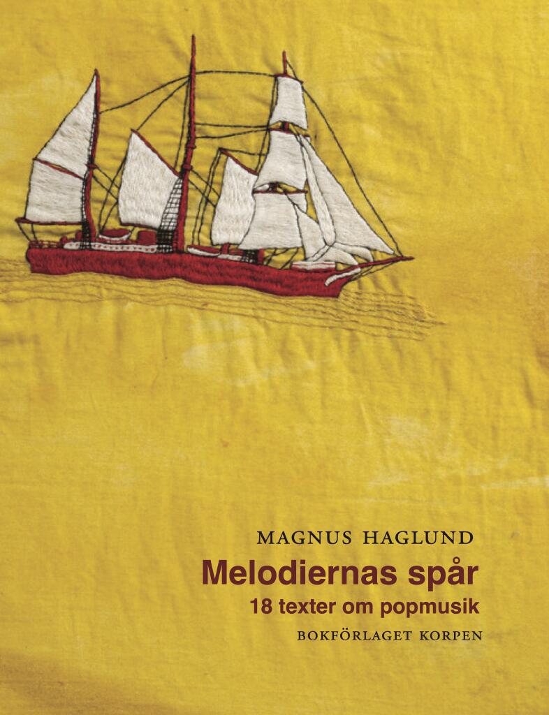 Melodiernas sp&aring;r. 18 texter om popmusik