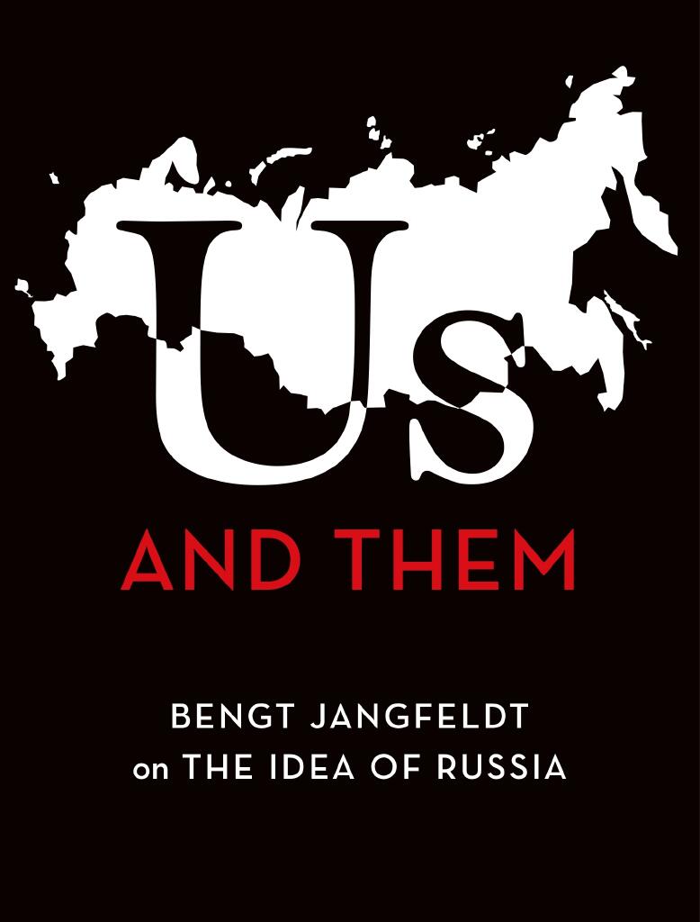 Us and them - Bengt Jangfeldt on the idea of Russia