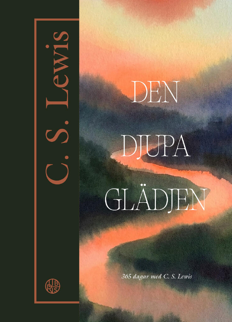 Den djupa gl&auml;djen - 365 dagar med C. S. Lewis