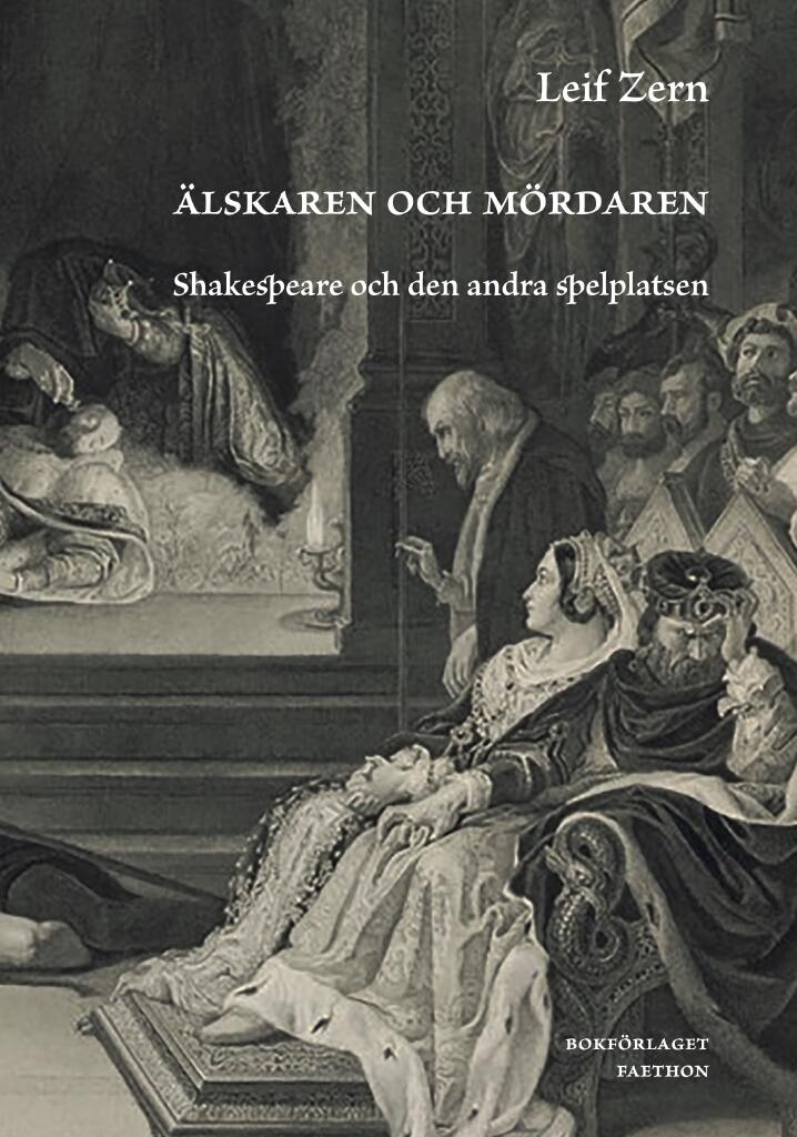 &Auml;lskaren och m&ouml;rdaren - Shakespeare och den andra spelplatsen