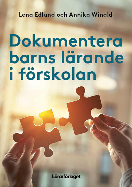 Dokumentera barns l&auml;rande i f&ouml;rskolan