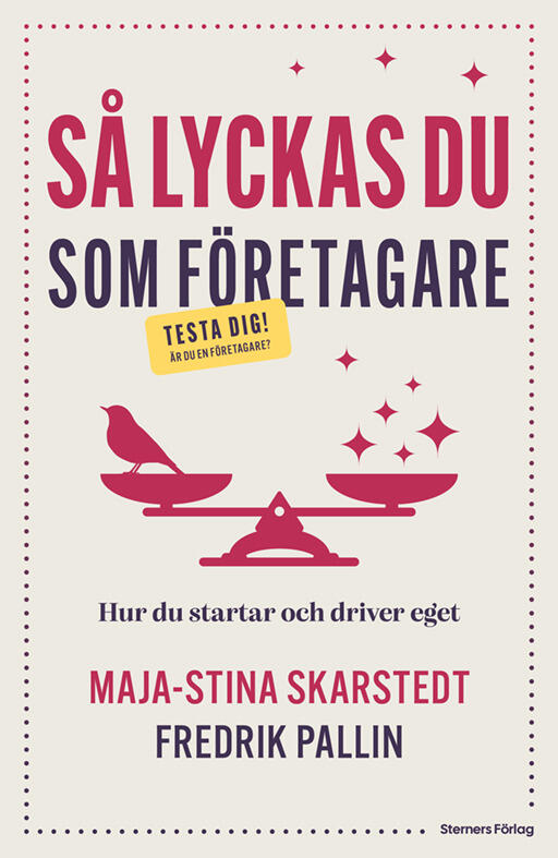 S&aring; lyckas du som f&ouml;retagare - hur du startar och driver eget