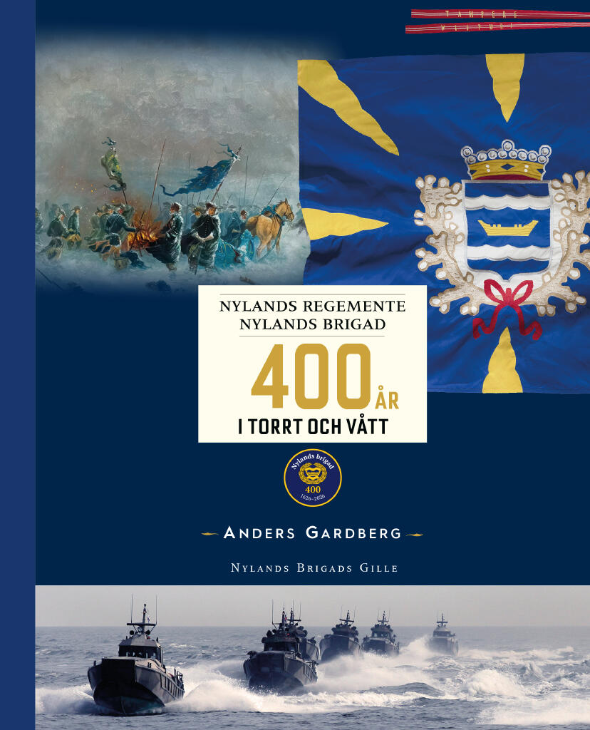 400 &aring;r i torrt och v&aring;tt - Nylands regemente, Nylands brigad