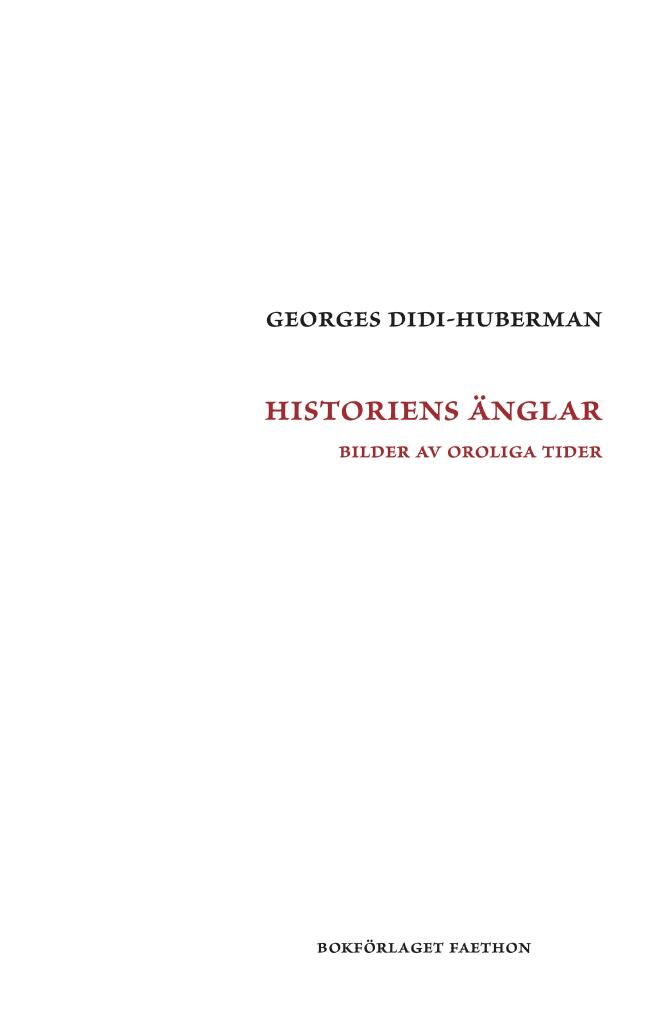 Historiens &auml;nglar - bilder av oroliga tider