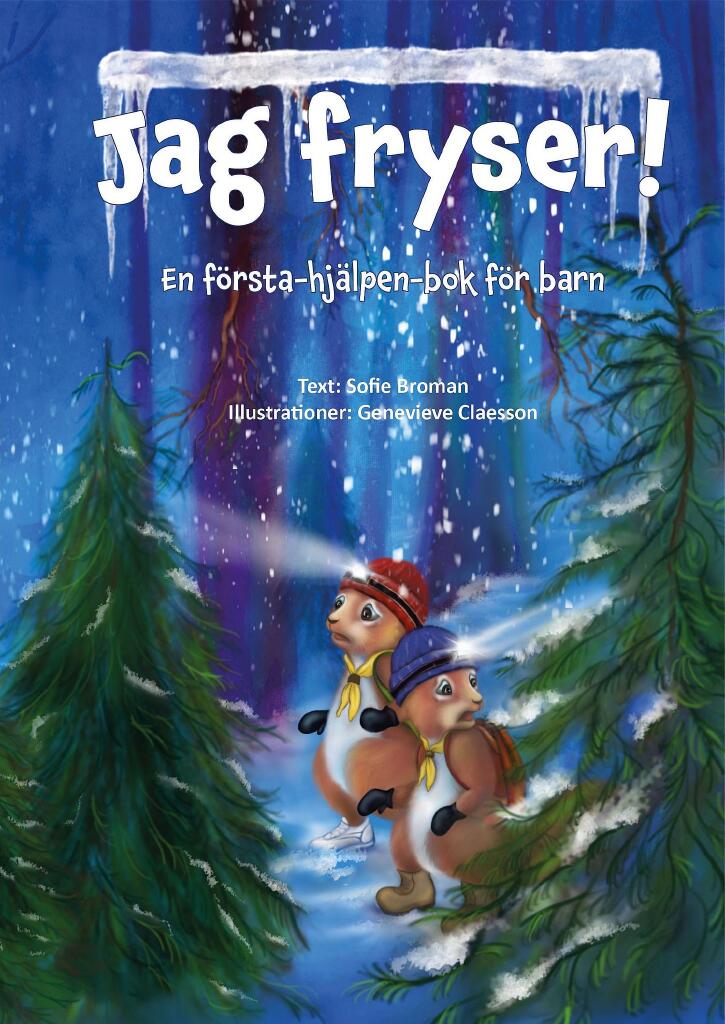 Jag fryser! En f&ouml;rsta-hj&auml;lpen-bok f&ouml;r barn