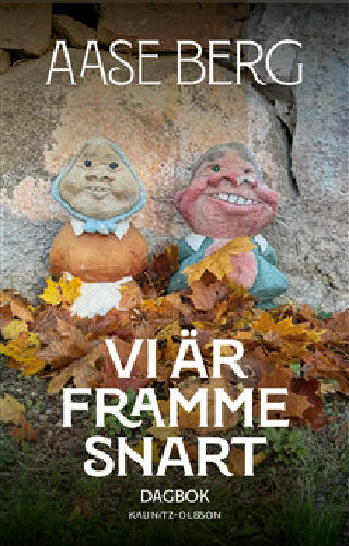 Vi &auml;r framme snart : dagbok