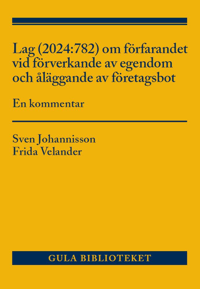 Lag (2024:782) om f&ouml;rfarandet vid f&ouml;rverkande av egendom och &aring;l&auml;ggande av f&ouml;retagsbot