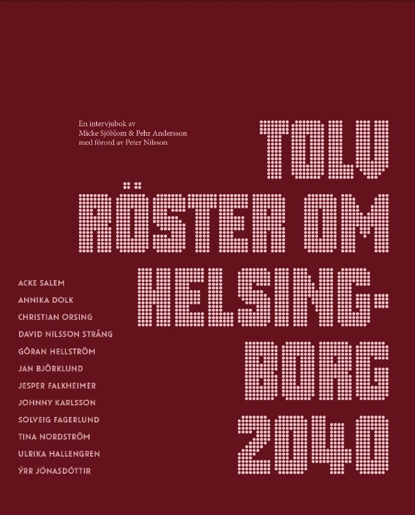 Tolv r&ouml;ster om Helsingborg 2040