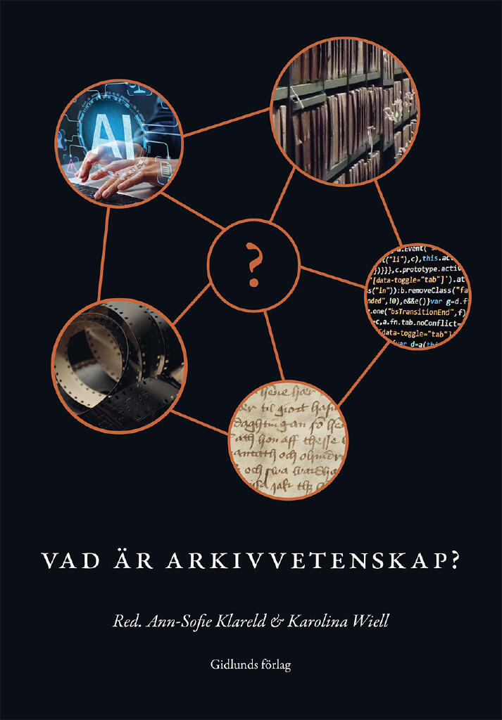 Vad &auml;r arkivvetenskap?