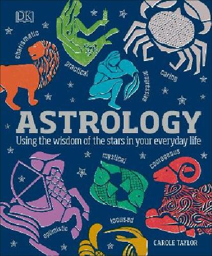Astrology - using the wisdom of the stars in your everyday life