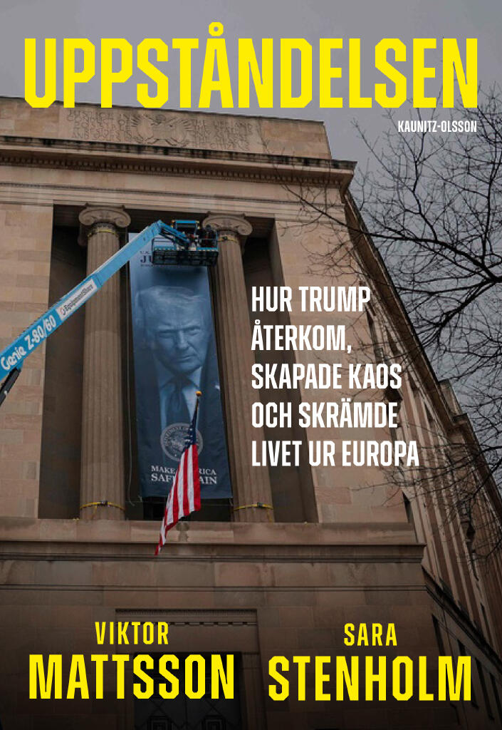 Uppst&aring;ndelsen : hur Trump &aring;terkom, skapade kaos och skr&auml;mde livet ur Europa