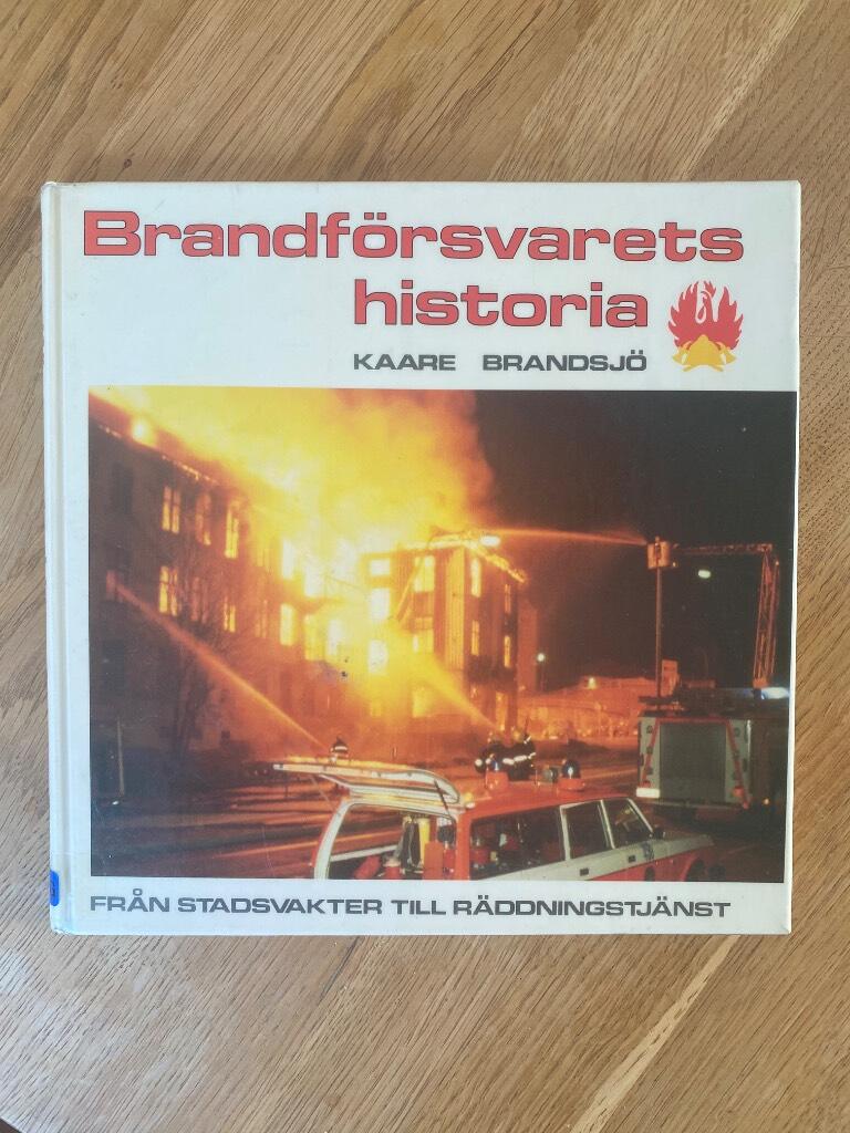 Brandförsvarets historia : från stadsvakter till räddningstjänst