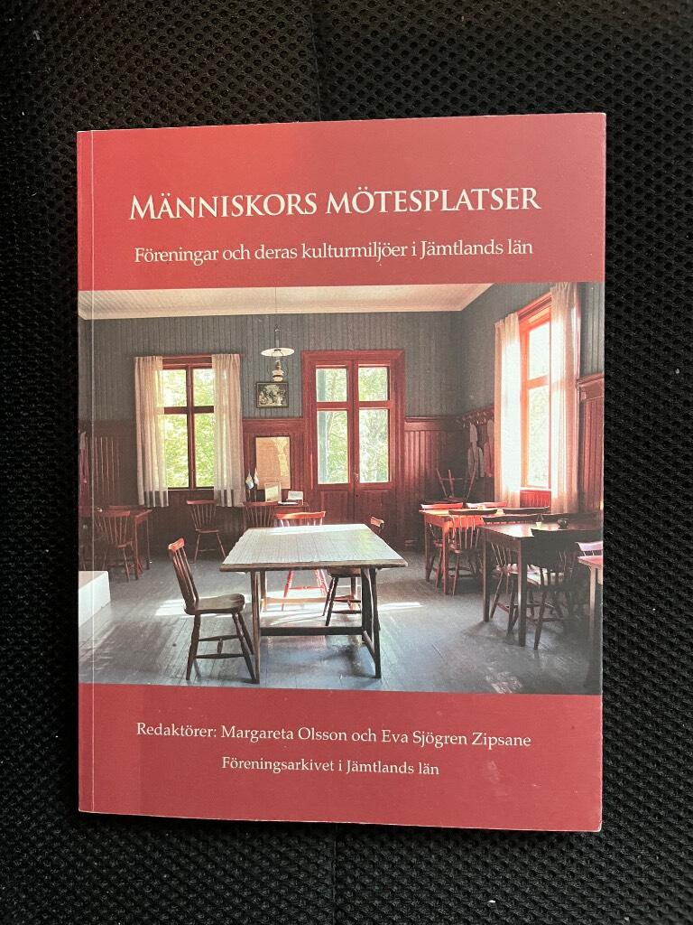 Människors mötesplatser : föreningar och deras kulturmiljöer i Jämtlands län