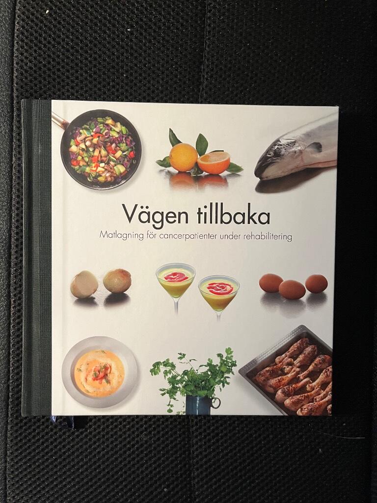 V&auml;gen tillbaka : matlagning f&ouml;r cancerpatienter under rehabilitering