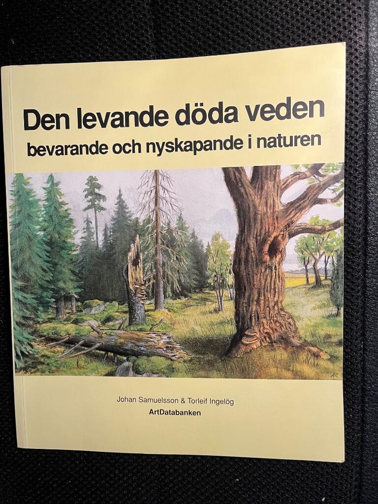 Den levande d&ouml;da veden - bevarande och nyskapande i naturen