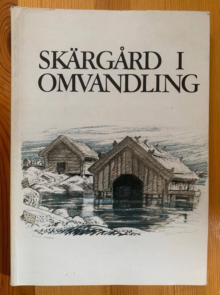 Sk&auml;rg&aring;rd i omvandling : milj&ouml; och m&auml;nniska i Finlands sk&auml;rg&aring;rd