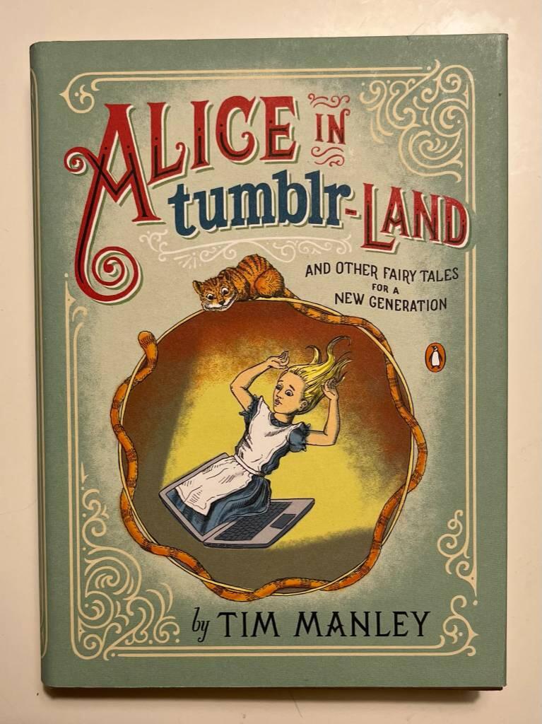 Alice in Tumblr-land : and other fairy tales for a new generation