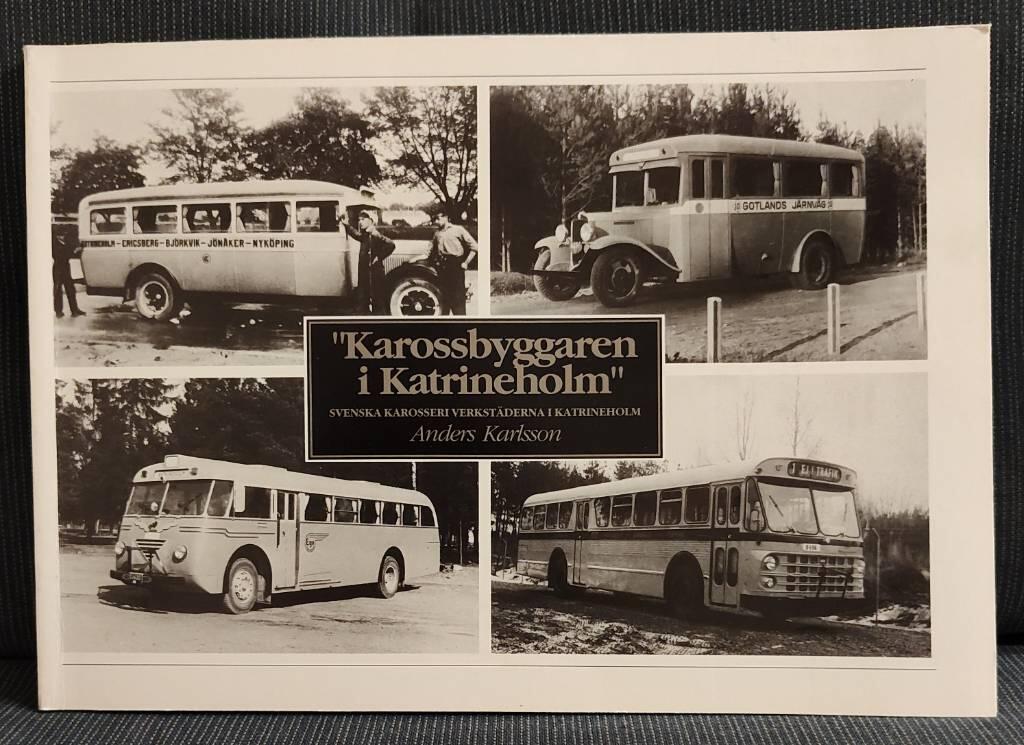 "Karossbyggaren i Katrineholm" : Svenska karosseri verkst&auml;derna i Katrineholm