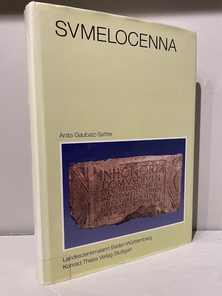 Svmelocenna - Geschichte und Topographie des r&ouml;mischen Rottenburg am Neckar nach den Befunden und Funden bis 1985