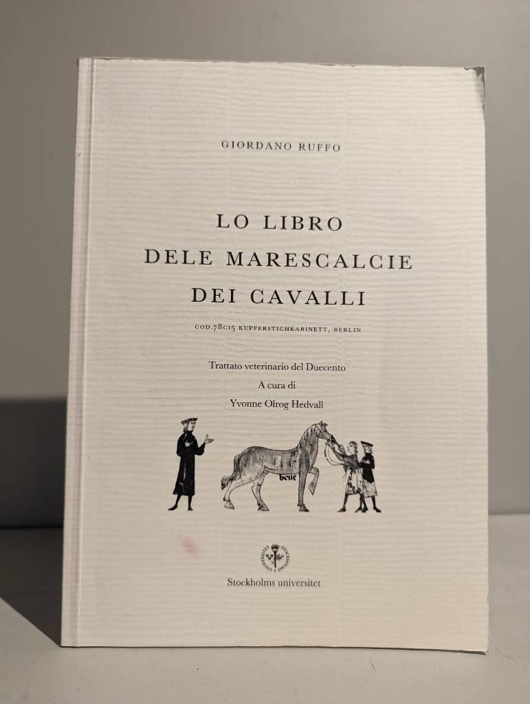 Lo libro dele marescalcie dei cavalli : Cod.78C15 Kupferstichkabinett, Berlin : trattato veterinario del Duecento