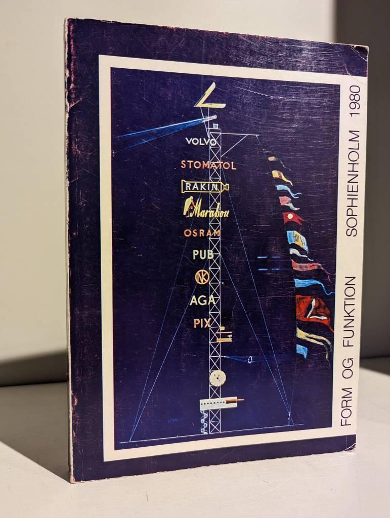Form og funktion - Sophienholm : [udstilling 2. februar - 26. maj 1980]