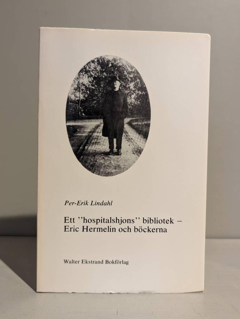 Ett "hospitalshjons" bibliotek : Eric Hermelin och b&ouml;ckerna