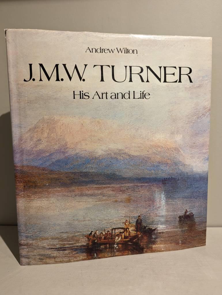 J.M.W. Turner - his art and life