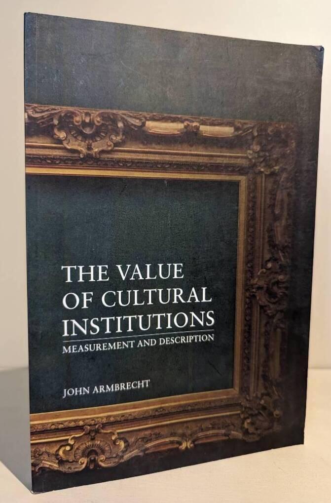 The value of cultural institutions [Elektronisk resurs] : measurement and description