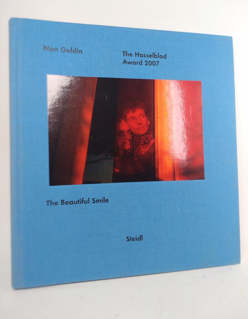 Nan Goldin : the beautiful smile : the Hasselblad Award 2007