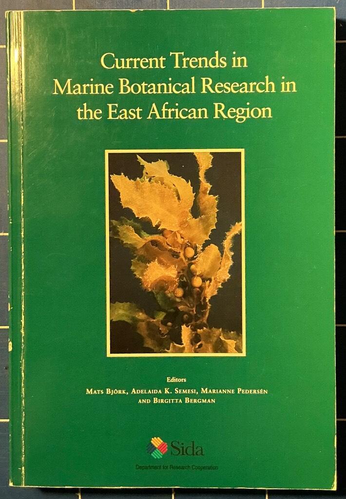 Current trends in marine botanical research in the East African region : proceedings of the 3-10 December 1995 Symposium on the Biology of Microalgae, Macroalgae and Seagrasses in the Western Indian Ocean