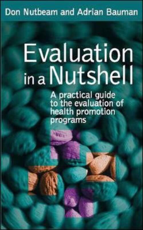 Evaluation in a nutshell - a practical guide to the evaluation of health promotion programs