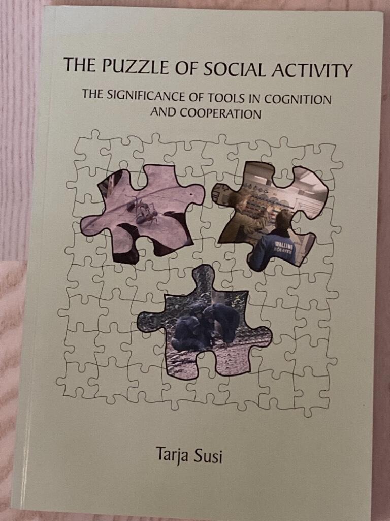 The puzzle of social activity : the significance of tools in cognition and cooperation
