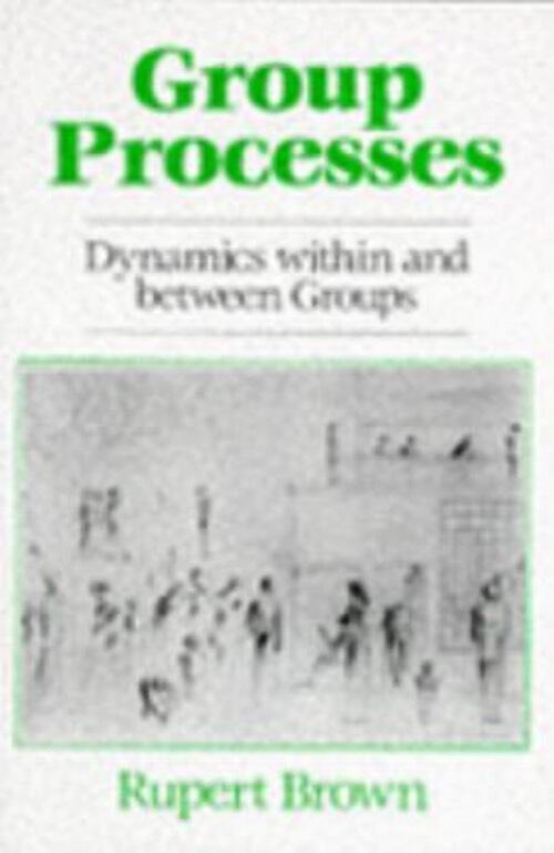 Group processes : dynamics within and between groups