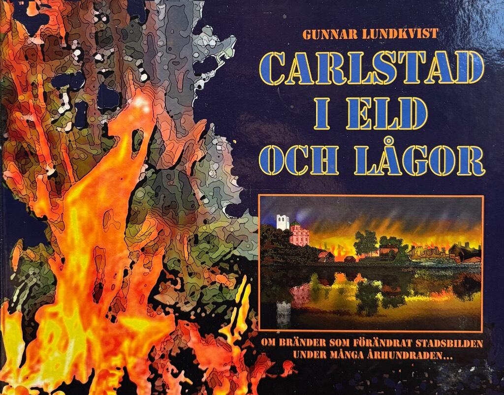 Carlstad i eld och l&aring;gor